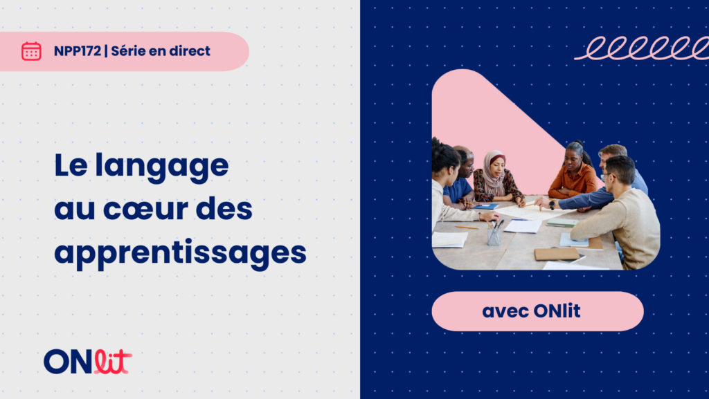Le langage au cœur des apprentissages : Intégrer l’appui langagier pour favoriser la réussite dans toutes les matières